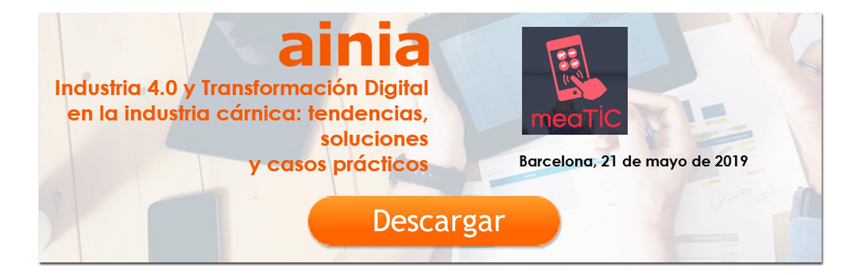 Presentación Jornada meaTIC. Industria 4.0 y Transformación Digital en la industria cárnica. Barcelona 21 mayo 2019 Presentación Jornada meaTIC. Industria 4.0 y Transformación Digital en la industria cárnica. Barcelona 21 mayo 2019